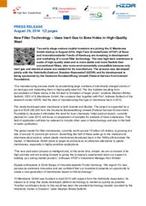 PRESS RELEASE August 28, 2014 1|2 pages New Filter Technology – Uses Inert Gas to Bore Holes in High-Quality Steel Two early-stage venture capital investors are joining the i3 Membrane GmbH startup in AugustHigh
