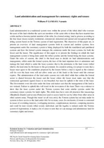 Land administration and management for customary rights and tenure Williams P GANILEO, Vanuatu ABSTRACT Land administration in a traditional system rests within the power of the tribal chief who oversees the users of the