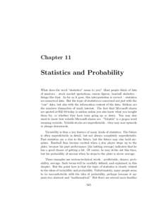 Chapter 11  Statistics and Probability What does the word “statistics” mean to you? Most people think of lists of numbers – stock market quotations, census figures, baseball statistics – things like that. As far 