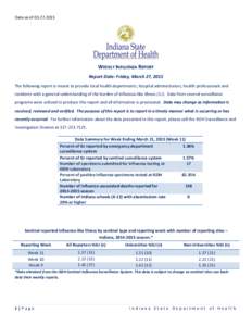 Data as ofWEEKLY INFLUENZA REPORT Report Date: Friday, March 27, 2015 The following report is meant to provide local health departments, hospital administrators, health professionals and residents with a gen