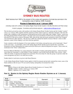 SYDNEY BUS ROUTES Brief histories from 1925 to the present of the routes and operators of private bus services in the metropolitan area of Sydney, NSW, Australia Routes & Operators as at 1 Januaryincluding routes 