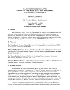 U.S. HOUSE OF REPRESENTATIVES COMMITTEE ON SCIENCE, SPACE, AND TECHNOLOGY SUBCOMMITTEE ON RESEARCH HEARING CHARTER The Frontiers of Human Brain Research