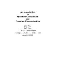 An Introduction to Quantum Computation and Quantum Communication Rob Pike