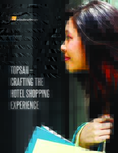 TOPSAIL— CRAFTING THE HOTEL SHOPPING EXPERIENCE  TopSail™—SHR’s Internet Booking Engine (IBE)—includes responsive