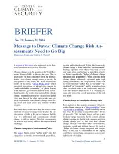 BRIEFER No. 21 | January 22, 2014 Message to Davos: Climate Change Risk Assessments Need to Go Big Francesco Femia and Caitlin E. Werrell
