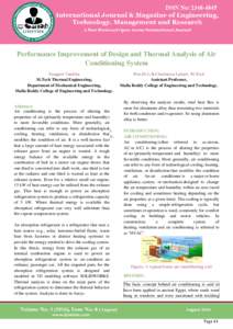 Performance Improvement of Design and Thermal Analysis of Air Conditioning System Eragani Vanitha M.Tech Thermal Engineering, Department of Mechanical Engineering, Malla Reddy College of Engineering and Technology.