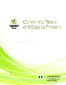 Community Places and Spaces Program www.cifsask.org E:  Ph: 