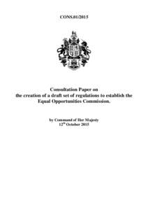 CONSConsultation Paper on the creation of a draft set of regulations to establish the Equal Opportunities Commission.