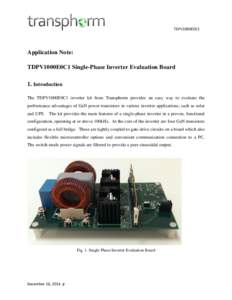 TDPV1000E0C1  Application Note: TDPV1000E0C1 Single-Phase Inverter Evaluation Board 1. Introduction The TDPV1000E0C1 inverter kit from Transphorm provides an easy way to evaluate the