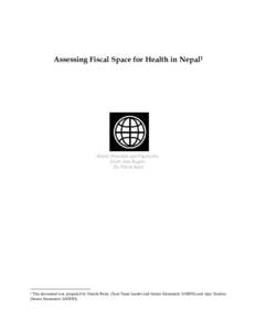 Assessing Fiscal Space for Health in Nepal1  Health Nutrition and Population, South Asia Region, The World Bank