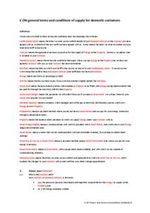 E.ON general terms and conditions of supply for domestic customers Definitions Words shown in bold in these terms and conditions have the meanings shown below. Confirmation Letter means the letter we send you to confirm 