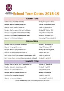 AUTUMN TERM Staff Inset Day (closed to students) Monday 3rd SeptemberRe-open after the summer holiday on: