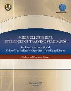 Minimum Criminal Intelligence Training Standards for Law Enforcement and Other Criminal Justice Agencies in the United States Findings and Recommendations