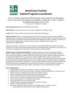 AmeriCorps Position Habitat Programs Coordinator This is a volunteer opportunity offered through a partnership with the Washington Service Corps AmeriCorps program and will begin on September 1, 2016. A stipend is provid