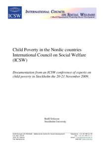 Child Poverty in the Nordic countries International Council on Social Welfare (ICSW) Documentation from an ICSW conference of experts on child poverty in Stockholm theNovember 2009.