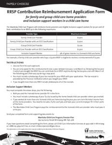 RRSP Contribution Reimbursement Application Form for family and group child care home providers and inclusion support workers in a child care home The Manitoba Child Care Program will reimburse home providers and eligibl