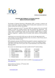 REPÚBLICA DE MOÇAMBIQUE  The Institute of National Petroleum of Mozambique (INP), is pleased to announce the results of the fourth competitive bidding round for hydrocarbon exploration over seven separate defined areas