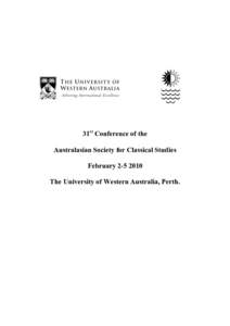 31st Conference of the Australasian Society for Classical Studies FebruaryThe University of Western Australia, Perth.  2