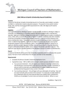 2016 Miriam Schaefer Scholarship Award Guidelines Purpose The goal of the Miriam Schaefer Scholarship Award is to financially assist students currently enrolled in a mathematics teacher education program. The award is to