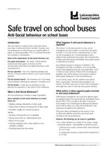 Published JulySafe travel on school buses Anti-Social behaviour on school buses Introduction The vast majority of pupils travel to and from school