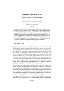 Dependent Types: Easy as P IE Work-In-Progress Project Description Dimitrios Vytiniotis and Stephanie Weirich University of Pennsylvania Abstract