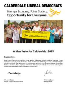 CALDERDALE LIBERAL DEMOCRATS  A Manifesto for Calderdale: 2015 Introduction: Local Liberal Democrats have been at the heart of Calderdale Council, and local Town and Parish councils for over 40 years. We have a strong tr