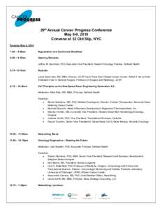 29th Annual Cancer Progress Conference May 8-9, 2018 Convene at 32 Old Slip, NYC Tuesday, May 8, 2018 7:00 – 8:00am