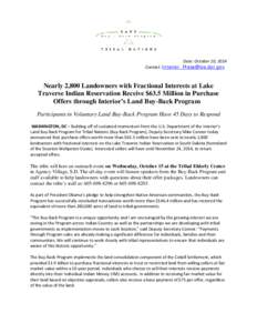 Date: October 10, 2014 Contact: [removed] Nearly 2,800 Landowners with Fractional Interests at Lake Traverse Indian Reservation Receive $63.5 Million in Purchase Offers through Interior’s Land Buy-Back
