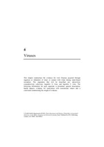 6 Viruses This chapter summarises the evidence for viral illnesses acquired through ingestion or inhalation of water or contact with water during water-based recreation. The organisms that will be described are: adenovir