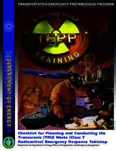 02B00215-07B.p65  Checklist for Planning and Conducting the Transuranic (TRU) Waste (Class 7 Radioactive) Emergency Response Tabletop