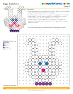 Biggie Beads Bunny page 1 Instructions 1. Use the Biggie Beads square pegboard for your project. Slide the actual-size pattern underneath it and place all the beads for your design. 2. Cover the completed design with t