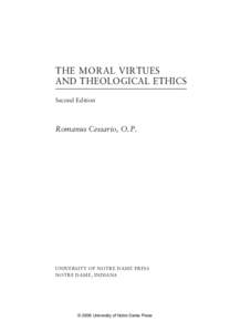 THE MORAL VIRTUES AND THEOLOGICAL ETHICS Second Edition Romanus Cessario, O. P.