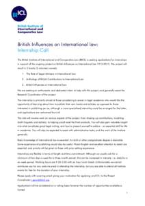British Influences on International law: Internship Call The British Institute of International and Comparative Law (BIICL) is seeking applications for internships in support of the ongoing project on British Influences 