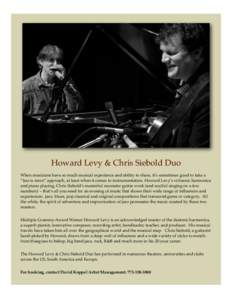 Howard Levy & Chris Siebold Duo When musicians have so much musical experience and ability to share, it’s sometimes good to take a “less is more” approach, at least when it comes to instrumentation. Howard Levy’s