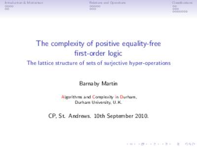 Introduction & Motivation  Relations and Operations The complexity of positive equality-free first-order logic