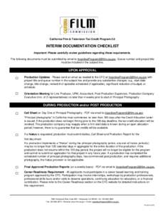 California Film & Television Tax Credit Program 2.0  INTERIM DOCUMENTATION CHECKLIST Important: Please carefully review guidelines regarding these requirements. The following documents must be submitted by email to Incen