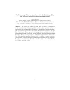 The Neumann problem: an equivalence with the Dirichlet problem and associated measure-valued branching processes Lucian Beznea Simion Stoilow Institute of Mathematics of the Romanian Academy, P.O. Box 1-764, ROBu