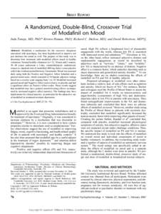 Brief Report  A Randomized, Double-Blind, Crossover Trial of Modafinil on Mood Indu Taneja, MD, PhD,* Kirsten Haman, PhD,y Richard C. Shelton, MD,y and David Robertson, MD*zx