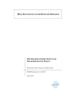 HONG KONG INSTITUTE FOR MONETARY RESEARCH  THE MACROECONOMIC EFFECTS OF MACROPRUDENTIAL POLICY  Björn Richter, Moritz Schularick and Ilhyock Shim