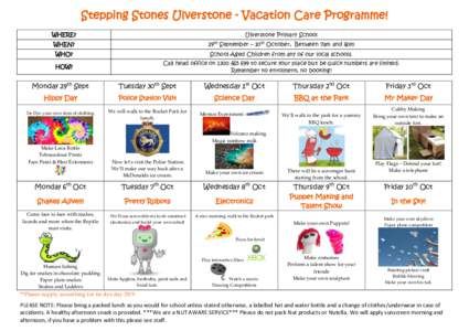 Stepping Stones Ulverstone - Vacation Care Programme! WHERE? Ulverstone Primary School  WHEN?