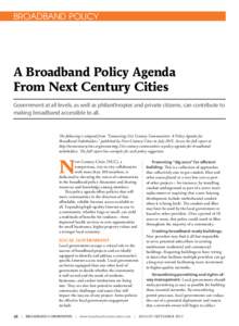 BROADBAND POLICY  A Broadband Policy Agenda From Next Century Cities Government at all levels, as well as philanthropies and private citizens, can contribute to making broadband accessible to all.