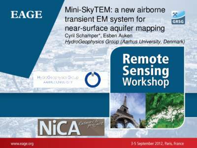Mini-SkyTEM: a new airborne transient EM system for near-surface aquifer mapping Cyril Schamper*, Esben Auken HydroGeophysics Group (Aarhus University, Denmark)
