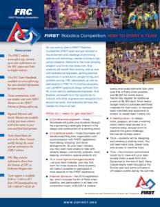 FIRST Robotics Competition: HOW TO START A TEAM ® Resources  The FIRST website,