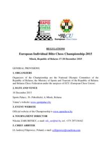 REGULATIONS  European Individual Blitz Chess Championship-2015 Minsk, Republic of BelarusDecemberGENERAL PROVISIONS