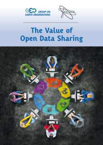 The Value of Open Data Sharing EDITORIAL NOTE  The report on the Value of Open Data Sharing was first prepared for the GEO-XII Plenary by the GEO