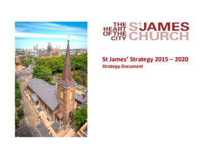 St James’ Strategy 2015 – 2020 Strategy Document 1  Strategic Planning Committee