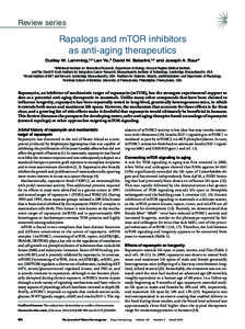 Review series  Rapalogs and mTOR inhibitors as anti-aging therapeutics Dudley W. Lamming,1,2 Lan Ye,3 David M. Sabatini,1,2 and Joseph A. Baur3 1Whitehead Institute for Biomedical Research, Department of Biology, Howard 