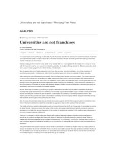 Universities are not franchises - Winnipeg Free Press  ANALYSIS Winnipeg Free Press - PRINT EDITION  Universities are not franchises