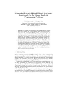 Combining Discrete Ellipsoid-Based Search and Branch-and-Cut for Binary Quadratic Programming Problems Wen-Yang Ku and J. Christopher Beck Department of Mechanical & Industrial Engineering University of Toronto, Toronto,