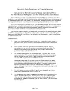 New York State Department of Financial Services Instructions for the Submission of Stand-alone Dental Plans for the Individual Marketplace and the Small Business Marketplace These instructions are to be used for the subm